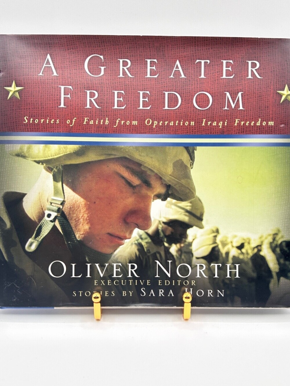 SIGNED by Oliver North, A Greater Freedom: Stories of Faith 2004